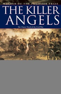 The Killer Angels: The Classic Novel of the Civil War