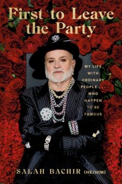 First to Leave the Party: My Life with Ordinary People... Who Happen to Be Famous