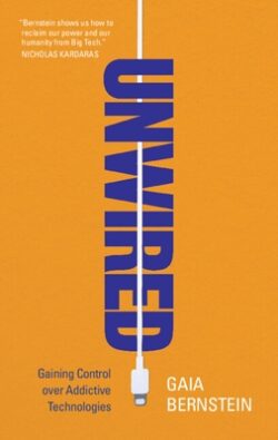 Unwired: Gaining Control Over Addictive Technologies