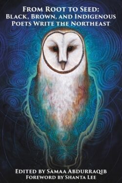 From Root to Seed: Black, Brown, and Indigenous Poets Write the Northeast