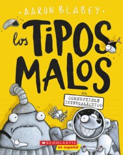 Los Tipos Malos En Combustible Intergaláctico (the Bad Guys in Intergalactic Gas): Volume 5