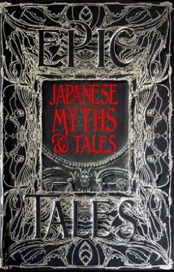Japanese Myths & Tales: Epic Tales