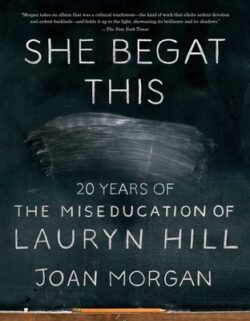 She Begat This: 20 Years of the Miseducation of Lauryn Hill