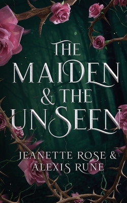 The Maiden & The Unseen: A Hades & Persephone Retelling