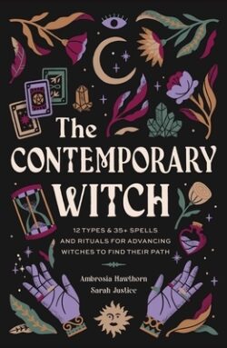 The Contemporary Witch: 12 Types & 35+ Spells and Rituals for Advancing Witches to Find Their Path [Witches Handbook, Modern Witchcraft, Spell