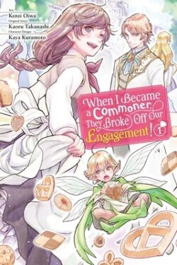 When I Became a Commoner, They Broke Off Our Engagement!, Vol. 1: Volume 1
