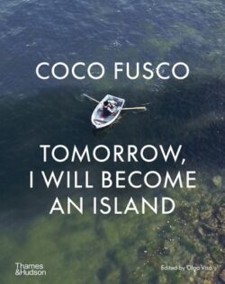 Coco Fusco: Tomorrow, I Will Become an Island