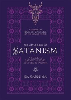 The Little Book of Satanism: A Guide to Satanic History, Culture, and Wisdom