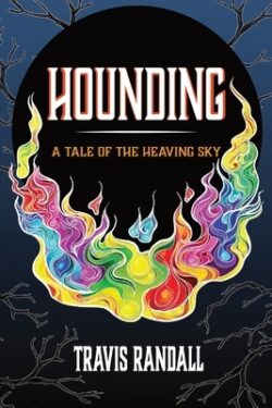 Hounding: A Tale of the Heaving Sky