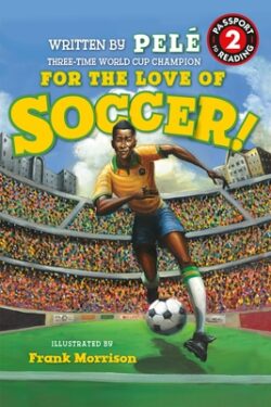 For the Love of Soccer! the Story of Pelé: Level 2