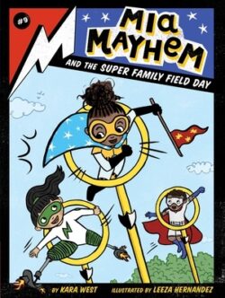 MIA Mayhem and the Super Family Field Day: Volume 9