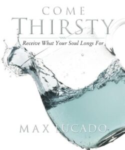 Come Thirsty Workbook: Receive What Your Soul Longs for