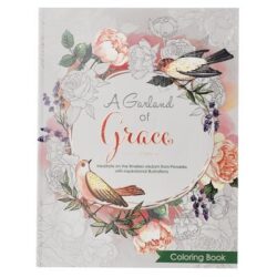 A Garland of Grace: An Inspirational Adult and Teen Coloring Book - Meditate on the Timeless Wisdom of Scripture from Proverbs with Inspirational Illu