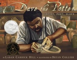Dave the Potter (Caldecott Honor Book): Artist, Poet, Slave