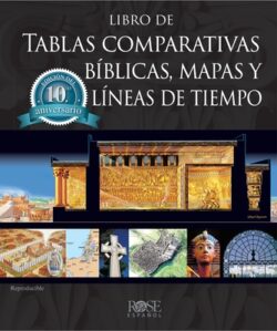 Libro de Tablas Comparativas B?blicas, Mapas Y L?neas de Tiempo, Edici?n del D?cimo Aniversario