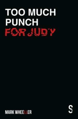 Too Much Punch for Judy: New Revised 2020 Edition with Bonus Features