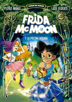 Frida McMoon Y La P?cima Dorada / Frida McMoon and the Golden Potion