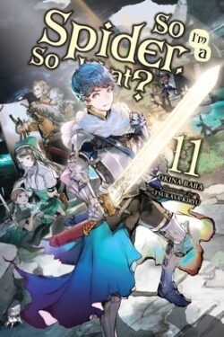 So I'm a Spider, So What?, Vol. 11 (Light Novel): Volume 11