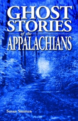Ghost Stories of the Appalachians