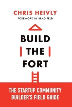 Build the Fort: The Startup Community Builder's Field Guide