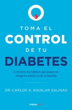 Toma El Control de Tu Diabetes Y Revierte Los H?bitos Que Ponen En Riesgo Tu Sal Ud / Take Control of Your Diabetes and Undo the Habits