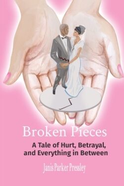 Broken Pieces: A Tale of Hurt, Betrayal, and Everything in Between