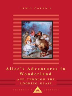 Alice's Adventures in Wonderland and Through the Looking Glass: Illustrated by John Tenniel