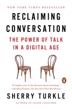 Reclaiming Conversation: The Power of Talk in a Digital Age