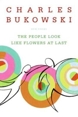 The People Look Like Flowers at Last: New Poems