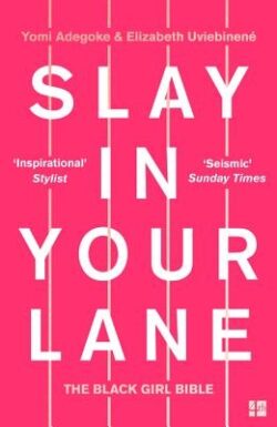 Slay in Your Lane: The Black Girl Bible