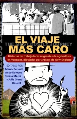 El viaje más caro: Historias de trabajadores migrantes de agricultura, dibujadas por artistas de New England