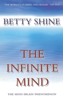 The Infinite Mind: The Mind/Brain Phenomenon