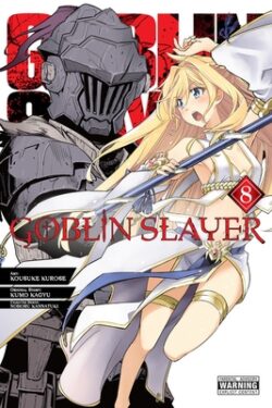 Goblin Slayer, Vol. 8 (Manga): Volume 8