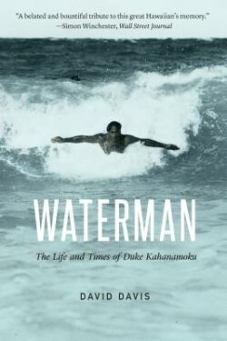 Waterman: The Life and Times of Duke Kahanamoku