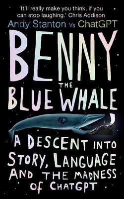 Benny the Blue Whale: A Descent Into Story, Language and the Madness of ChatGPT