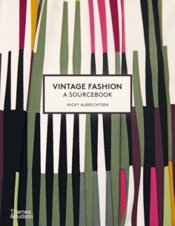 Vintage Fashion: A Complete Sourcebook