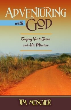 Adventuring with God: Saying Yes to Jesus and His Mission