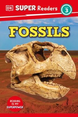 DK Super Readers Level 3 Fossils