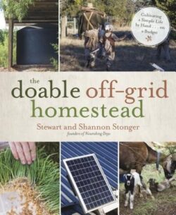 The Doable Off-Grid Homestead: Cultivating a Simple Life by Hand . . . on a Budget