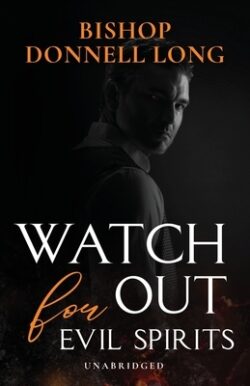 Watch Out For Evil Spirits: Unabridged