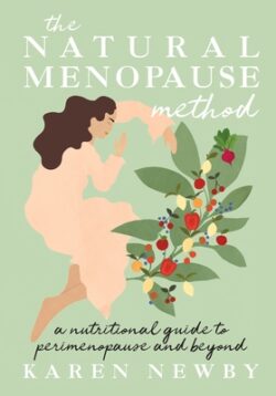 The Natural Menopause Method: A Nutritional Guide to Perimenopause and Beyond