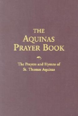 The Aquinas Prayer Book: The Prayers and Hymns of St. Thomas Aquinas