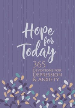 Hope for Today: 365 Devotions for Depression & Anxiety