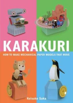 Karakuri: How to Make Mechanical Paper Models That Move