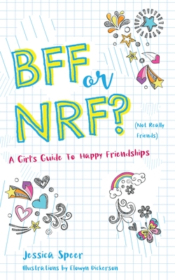 Bff or Nrf (Not Really Friends): A Girl's Guide to Happy Friendships