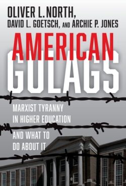 American Gulags: Marxist Tyranny in Higher Education and What to Do about It