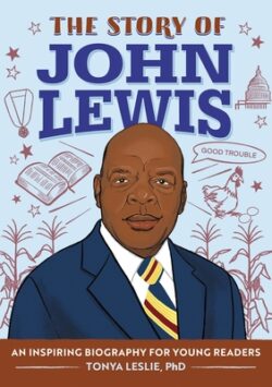 The Story of John Lewis: An Inspiring Biography for Young Readers