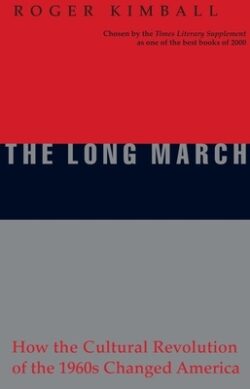 The Long March: How the Cultural Revolution of the 1960s Changed America