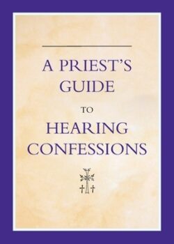 A Priest's Guide to Hearing Confession