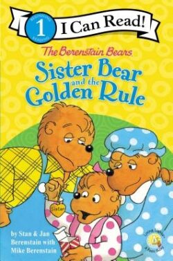 The Berenstain Bears Sister Bear and the Golden Rule: Level 1